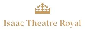 ISAAC THEATRE ROYAL ISAAC THEATRE ROYAL